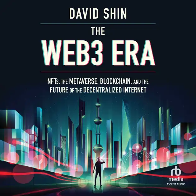The Web3 Era : NFTs, the Metaverse, Blockchain and the Future of the ...