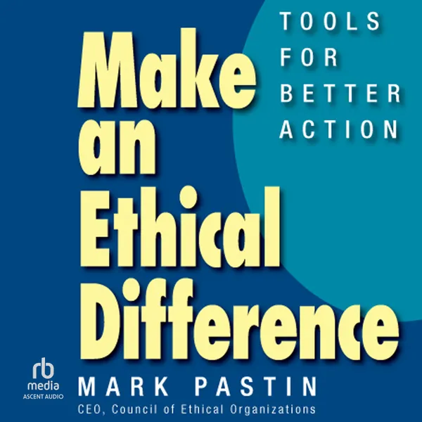 Make an Ethical Difference : Tools for Better Action