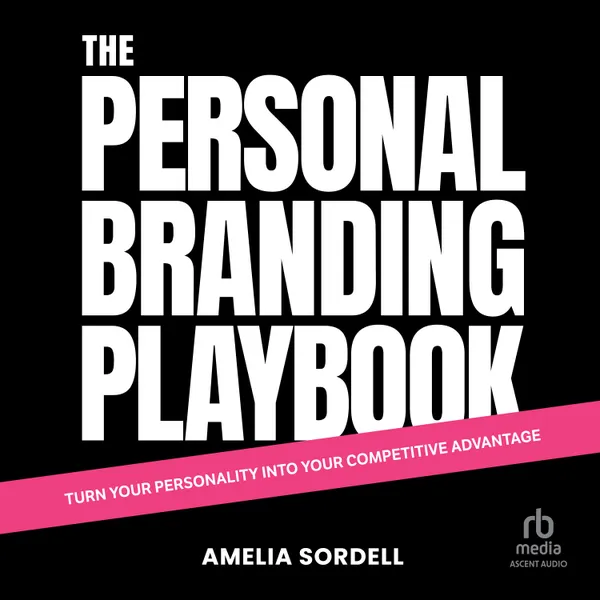 The Personal Branding Playbook : Turn Your Personality Into Your Competitive Advantage