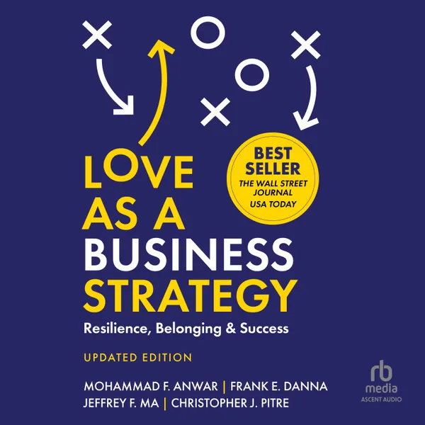 Love as a Business Strategy : Resilience, Belonging & Success, Updated Edition