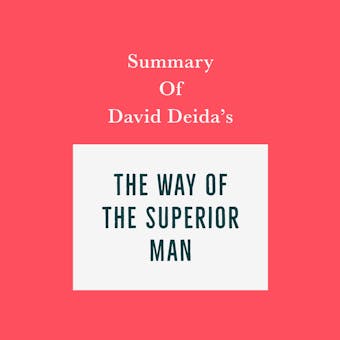 Summary of David Deida’s The Way of the Superior Man - Swift Reads