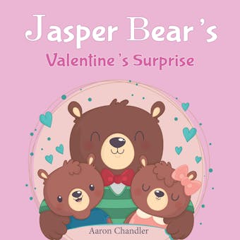 Jasper Bear's Valentine's Surprise: Bedtime Stories for Kids Ages 3-5 - undefined