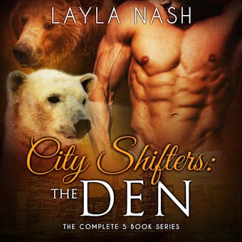City Shifters: the Den Complete Series - undefined