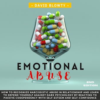 Emotional Abuse: How to Recognize Narcissistic Abuse in Relationship and Learn to Defend Yourself Against Dark Psychology by Reacting to Passive  Codependency With Self-Esteem and Self-Confidence(Second Edition) - undefined