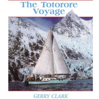 The Totorore Voyage: "One of the most remarkable small boat adventures of all time." - Gerry Clark
