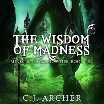 The Wisdom of Madness: The Ministry of Curiosities, book 10 - undefined