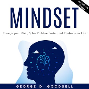 Mindset: Change your Mind, Solve Problem Faster and Control your Life - undefined