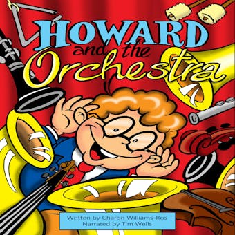 HOWARD AND THE ORCHESTRA: An eight-year-old boy discovers the magic of music. - undefined