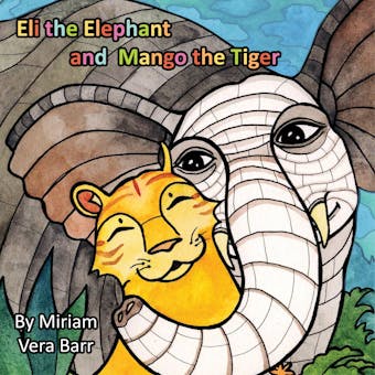 Eli the Elephant and Mango the Tiger - undefined