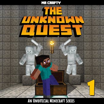 The Unknown Quest Book 1: An Unofficial Minecraft Series