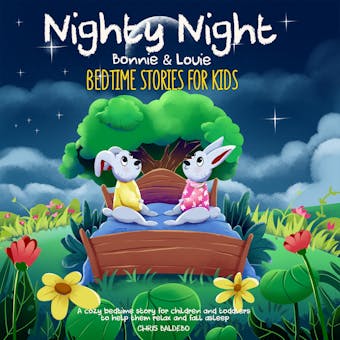 Nighty night Bonnie & Louie: Bedtime stories for kids: A cozy guided sleep meditation story for children and toddlers to help them relax and fall asleep - undefined