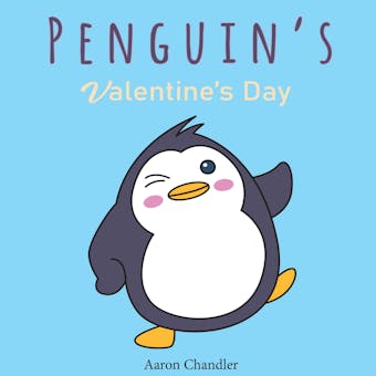 Penguin's Valentine's Day: Bedtime stories for Kids ages 3-5 - undefined