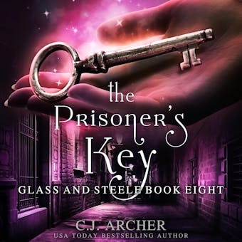 The Prisoner's Key: Glass and Steele book 8 - C.J. Archer