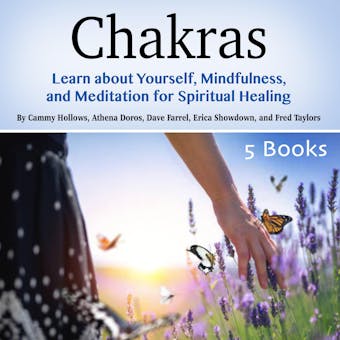Chakras: Learn about Yourself, Mindfulness, and Meditation for Spiritual Healing - undefined