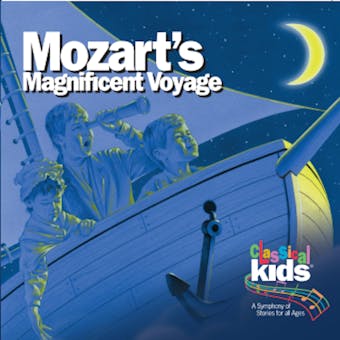 Mozart's Magnificent Voyage: Tales of the Dream Children - undefined