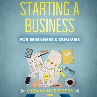 Starting A Business For Beginners & Dummies - undefined