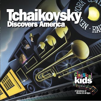Tchaikovsky Discovers America: A Tale of Courage and Adventure - undefined