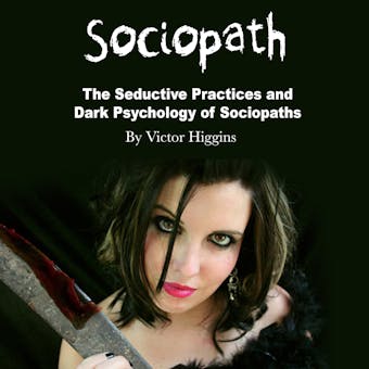 Sociopath: The Seductive Practices and Dark Psychology of Sociopaths - undefined