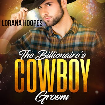 The Billionaire's Cowboy Groom: A Christian Billionaire Romance - undefined