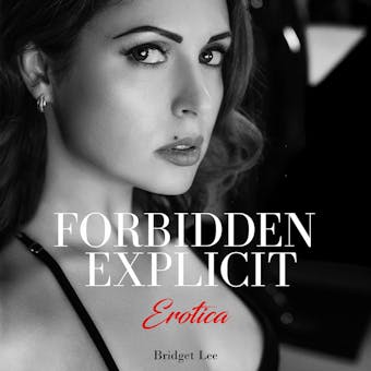 Forbidden Explicit Erotica: 8 Taboo Sex Short Stories about Milf, Dirty and Naughty Young Adults, Spanking, First Time. A Collection of Sex Stories For Adults. - undefined