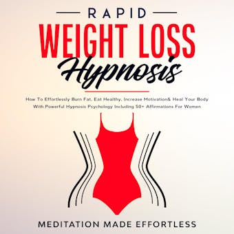 Rapid Weight Loss Hypnosis: Guided Self-Hypnosis& Meditations For Natural Weight Loss & For Effortless Fat Burn & Healthy Habits, Developing Mindfulness & Overcome Emotional Eating - undefined