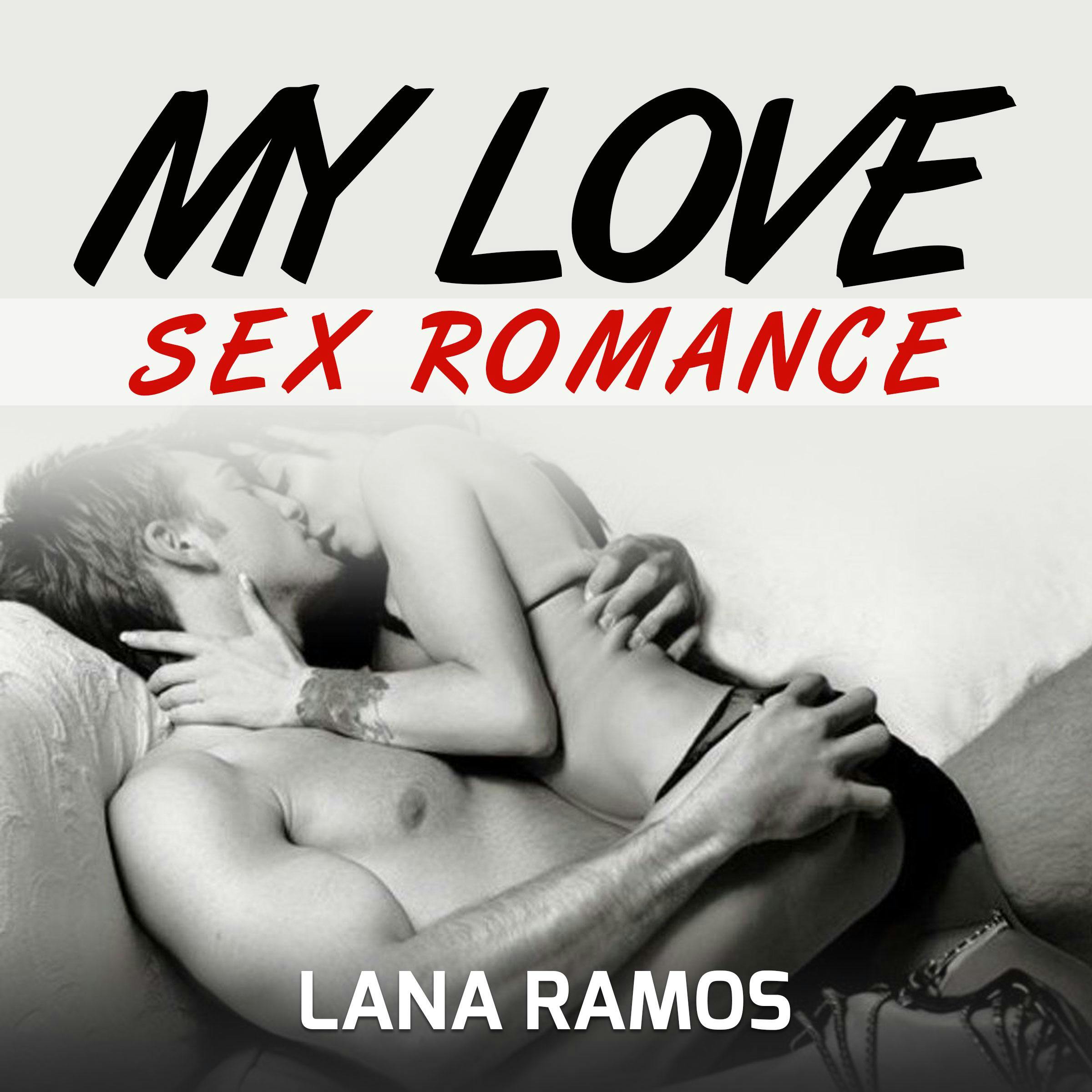 MY LOVE: Sex Romance | Audiobook | Lana Ramos | Nextory