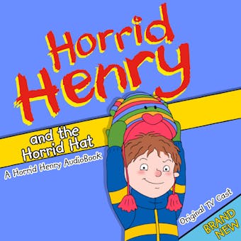 Horrid Henry and The Horrid Hat - Lucinda Whiteley
