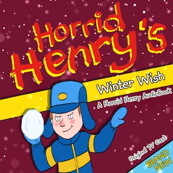Horrid Henry's Winter Wish - Lucinda Whiteley