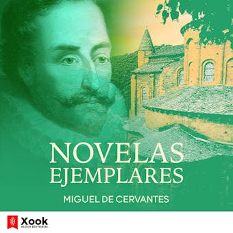 Novelas ejemplares: De Cervantes, 1613 - Miguel de Cervantes