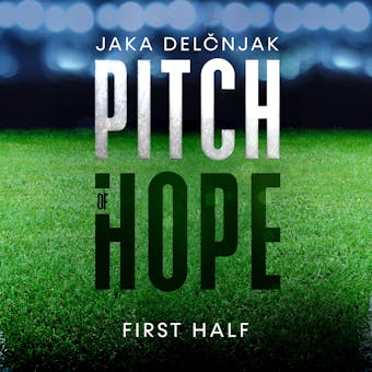 Pitch of Hope: First half - undefined