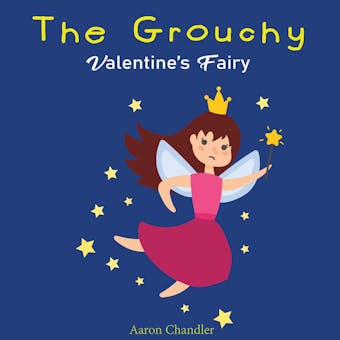 The Grouchy Valentine's Fairy: Book for Kids Age 2-6 Years Old - undefined