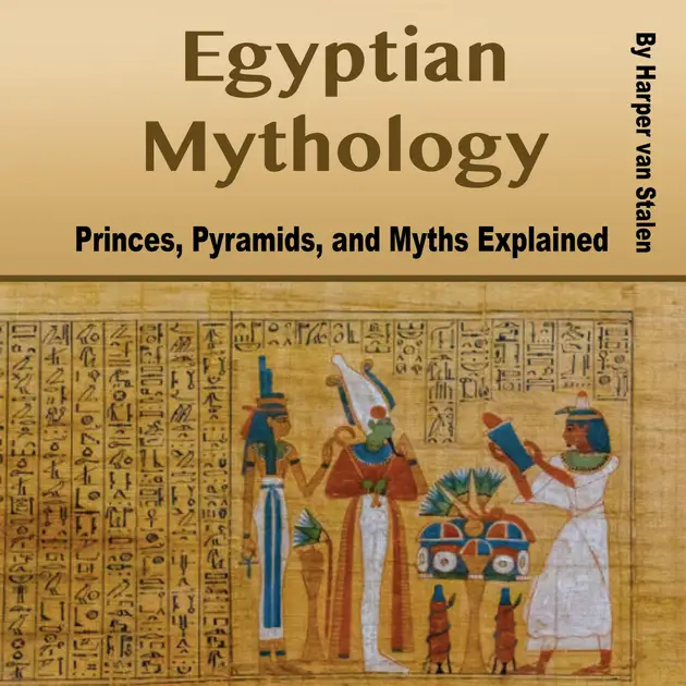 Egyptian Mythology : Princes, Pyramids, and Myths Explained – Livre ...