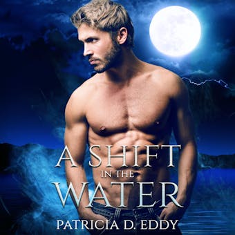 A Shift in the Water: A Werewolf Shifter Romance - undefined