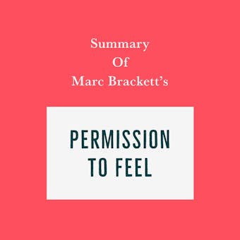 Summary of Marc Brackett's Permission to Feel - Swift Reads