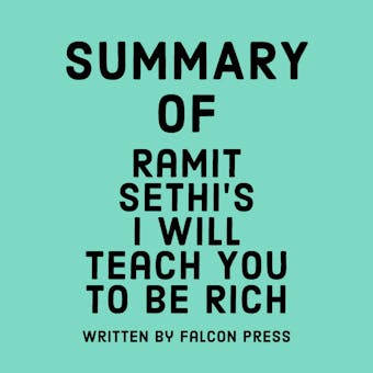 Summary of Ramit Sethi’s I Will Teach You to Be Rich