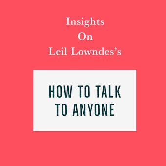 Insights on Leil Lowndes’s How to Talk to Anyone - Swift Reads