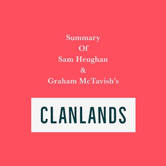 Summary of Sam Heughan & Graham McTavish's Clanlands - Swift Reads