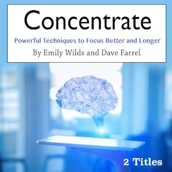 Concentrate: Powerful Techniques to Focus Better and Longer - undefined