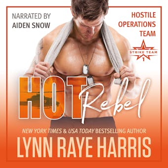 HOT Rebel: A Military Romantic Suspense Novel - Lynn Raye Harris