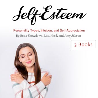 Self-Esteem: Personality Types, Intuition, and Self-Appreciation - undefined