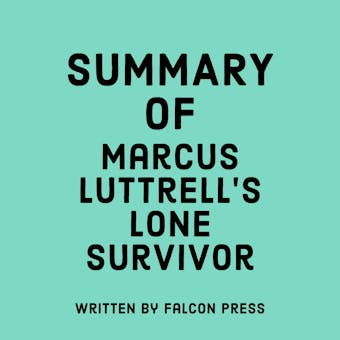 Summary of Marcus Luttrell's Lone Survivor - undefined