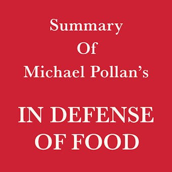 Summary of Michael Pollan’s In Defense of Food - Swift Reads
