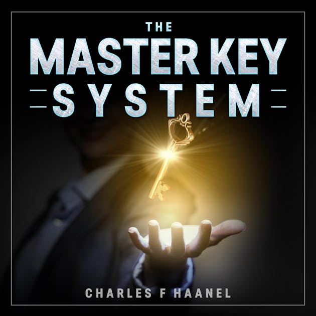 El sistema de la llave maestra [The Master Key System] by Charles F. Haanel  - Audiobook 