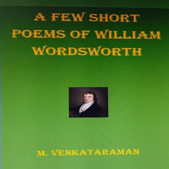 A few short poems of William Wordsworth - undefined