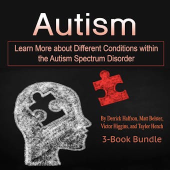 Autism: Learn More about Different Conditions within the Autism Spectrum Disorder - David Kelvins, Heather Foreman, Sid Van Roy