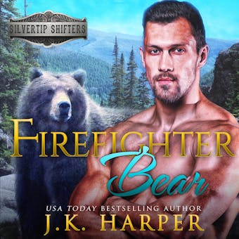 Firefighter Bear: Slade - J.K. Harper