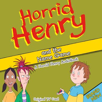 Horrid Henry and the Name Game - Lucinda Whiteley