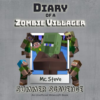 Diary Of A Zombie Villager Book 3 - Summer Scavenge: An Unofficial Minecraft Book