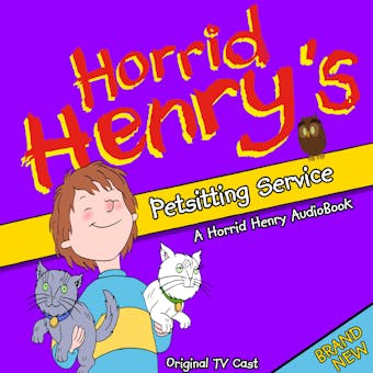 Horrid Henry's Petsitting Service - Lucinda Whiteley