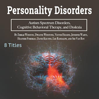 Personality Disorders: Autism Spectrum Disorders, Cognitive Behavioral Therapy, and Dyslexia - undefined